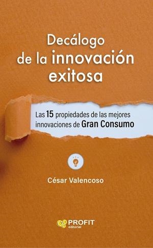 DECÁLOGO DE LA INNOVACION EXITOSA | 9788419841056 | VALENCOSO GILABERT, CESAR | Llibreria La Gralla | Librería online de Granollers