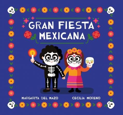 GRAN FIESTA MEXICANA | 9788418753251 | DEL MAZO, MARGARITA ; DEL MAZO, MARGARITA | Llibreria La Gralla | Llibreria online de Granollers