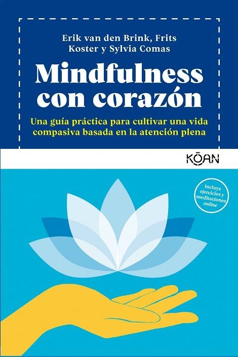 MINDFULNESS CON CORAZÓN | 9788418223822 | VAN DEN BRINK, ERIK ; KOSTER, FRITS ;  COMAS, SYLVIA | Llibreria La Gralla | Llibreria online de Granollers