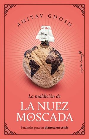 LA NUEZ MOSCADA | 9788412708530 | GHOSH, AMITAV | Llibreria La Gralla | Librería online de Granollers