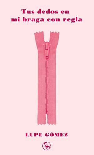 TUS DEDOS EN MI BRAGA CON REGLA | 9788418782343 | GÓMEZ, LUPE | Llibreria La Gralla | Llibreria online de Granollers