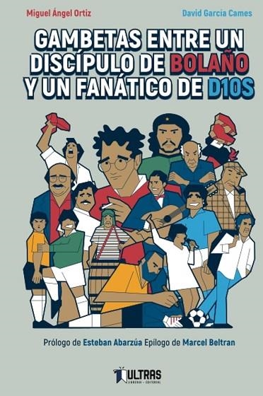 GAMBETAS ENTRE UN DISCÍPULO DE BOLAÑO Y UN FANÁTICO DE D10S | 9789560959393 | ORTIZ, MIGUEL ÁNGEL / GARCÍA CAMES, DAVID | Llibreria La Gralla | Librería online de Granollers