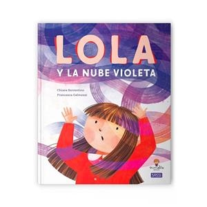 LOLA Y LA NUBE VIOLETA LIBROS ILUSTRADOS | 9788419714343 | C.SORRENTINO;  F.GALMOZZI | Llibreria La Gralla | Llibreria online de Granollers