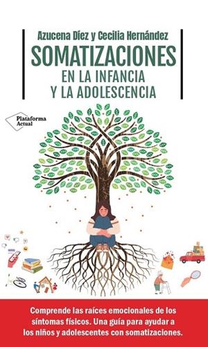 SOMATIZACIONES EN LA INFANCIA Y LA ADOLESCENCIA | 9788419655806 | DÍEZ, AZUCENA ;  HERNÁNDEZ, CECILIA | Llibreria La Gralla | Librería online de Granollers