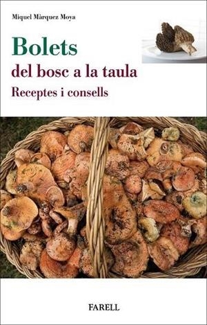 BOLETS DEL BOSC A LA TAULA | 9788417116798 | MARQUEZ MOYA, MIQUEL | Llibreria La Gralla | Librería online de Granollers