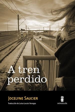 A TREN PERDIDO | 9788412662009 | SAUCIER, JOCELYNE | Llibreria La Gralla | Librería online de Granollers