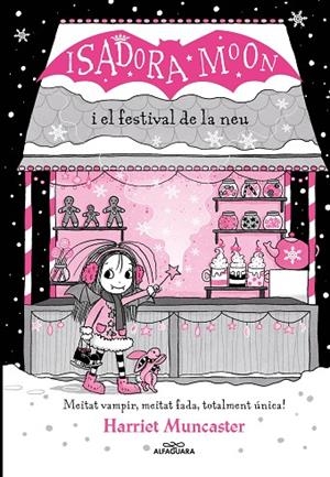 ISADORA MOON I EL FESTIVAL DE LA NEU, LA  (GRANS HISTÒRIES DE LA ISADORA MOON 6) | 9788419366238 | MUNCASTER, HARRIET | Llibreria La Gralla | Llibreria online de Granollers