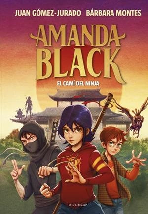 CAMÍ DEL NINJA, EL AMANDA BLACK 9 - EL | 9788419378316 | GÓMEZ-JURADO, JUAN ;  MONTES, BÁRBARA | Llibreria La Gralla | Llibreria online de Granollers