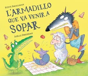 ARMADILLO QUE VA VENIR A SOPAR, L'  (L'OVELLETA QUE VA VENIR A SOPAR) | 9788448865955 | SMALLMAN, STEVE | Llibreria La Gralla | Llibreria online de Granollers