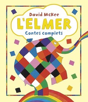 ELMER, L' . RECOPILATORI DE CONTES - L'ELMER. CONTES COMPLETS | 9788448865627 | MCKEE, DAVID | Llibreria La Gralla | Llibreria online de Granollers