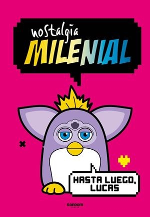 NOSTALGIA MILENIAL HASTA LUEGO, LUCAS | 9788419441027 | NOSTALGIA MILENIAL | Llibreria La Gralla | Librería online de Granollers