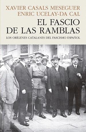 FASCIO DE LAS RAMBLAS, EL  | 9788412595468 | CASALS MESEGUER, XAVIER; UCELAY-DA CAL, ENRIC | Llibreria La Gralla | Librería online de Granollers