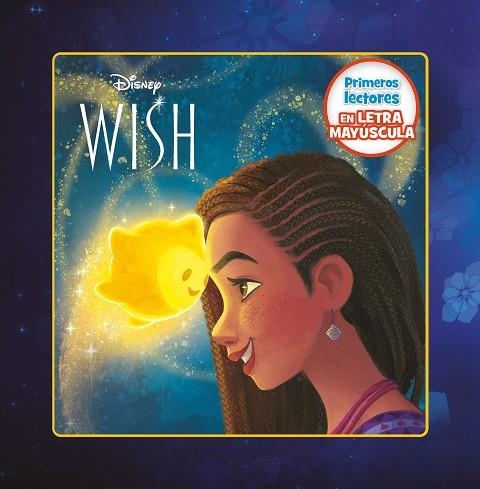 WISH: EL PODER DE LOS DESEOS. PRIMEROS LECTORES EN LETRA MAYÚSCULA | 9788419547255 | DISNEY | Llibreria La Gralla | Llibreria online de Granollers