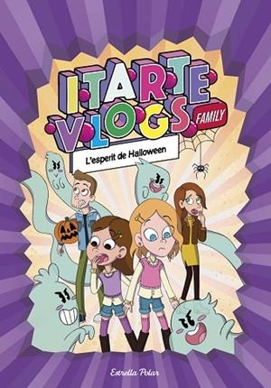 ESPERIT DE HALLOWEEN, L' ITARTE VLOGS FAMILY 4. L | 9788413894843 | ITARTE | Llibreria La Gralla | Librería online de Granollers