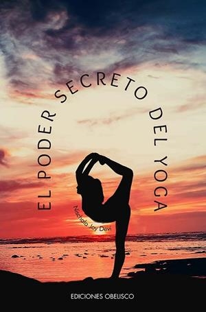 PODER SECRETO DEL YOGA, EL | 9788411720502 | JOY DEVI, NISCHALA | Llibreria La Gralla | Llibreria online de Granollers