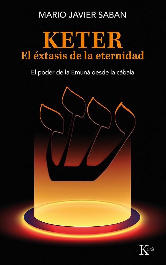 KETER  EL ÉXTASIS DE LA ETERNIDAD | 9788411211758 | SABAN, MARIO JAVIER | Llibreria La Gralla | Llibreria online de Granollers