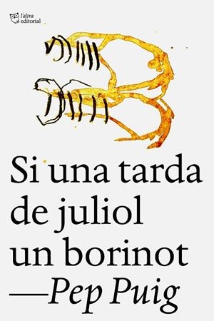 SI UNA TARDA DE JULIOL UN BORINOT | 9788412722758 | PUIG, PEP | Llibreria La Gralla | Librería online de Granollers