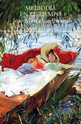MEDIODÍA EN EL TIEMPO | 9788419744487 | GUELBENZU, JOSÉ MARÍA | Llibreria La Gralla | Librería online de Granollers