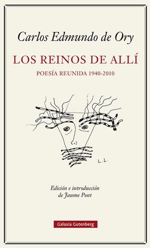 REINOS DEL ALLÍ, LOS  POESÍA REUNIDA (1940-2010) | 9788419738103 | ORY, CARLOS EDMUNDO DE | Llibreria La Gralla | Llibreria online de Granollers