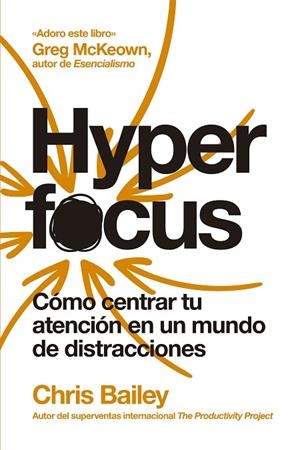 HYPERFOCUS | 9788417963835 | BAILEY, CHRIS | Llibreria La Gralla | Llibreria online de Granollers