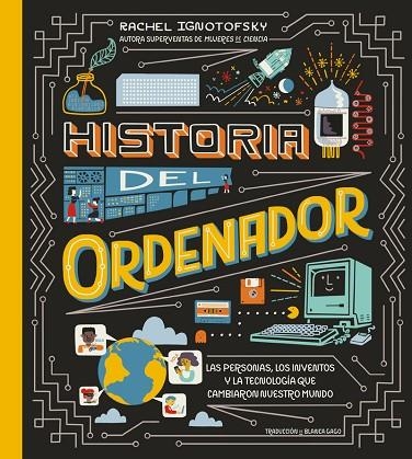 HISTORIA DEL ORDENADOR | 9788419735546 | IGNOTOFSKY, RACHEL | Llibreria La Gralla | Llibreria online de Granollers
