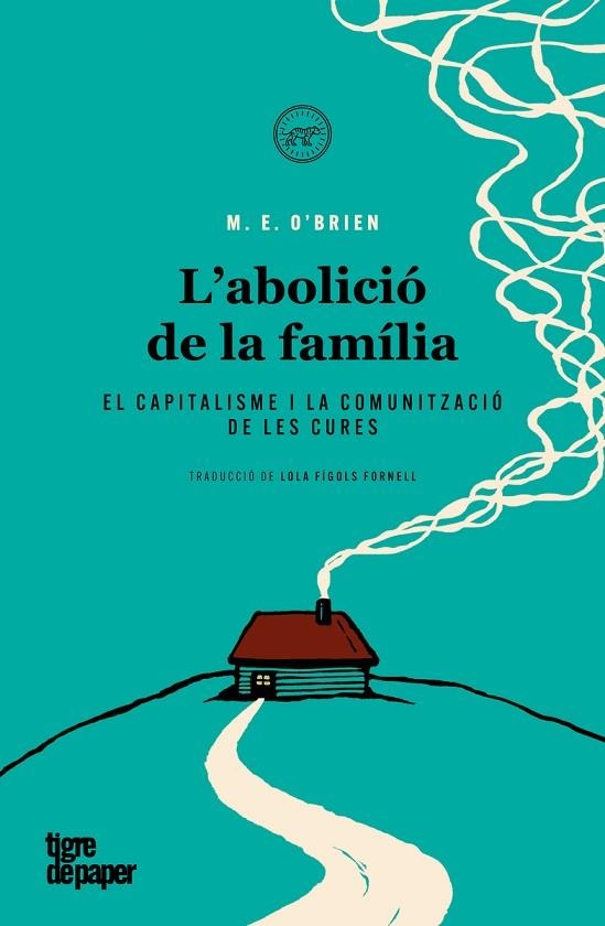 ABOLICIÓ DE LA FAMÍLIA, L' | 9788418705632 | O'BRIEN, M. E. | Llibreria La Gralla | Llibreria online de Granollers