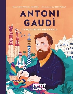 ANTONI GAUDÍ | 9788416774678 | MAGRINYÀ, ANNA-PRISCIL·LA ;  PINILLA, ALBERT | Llibreria La Gralla | Librería online de Granollers