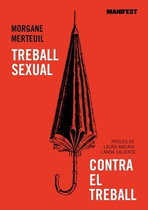 TREBALL SEXUAL CONTRA EL TREBALL | 9788419719034 | MERTEUIL, MORGANE | Llibreria La Gralla | Llibreria online de Granollers