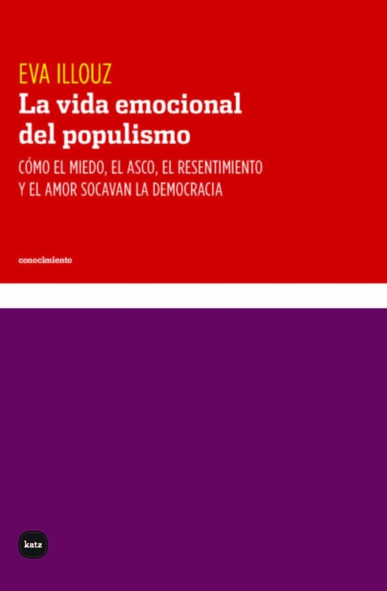 VIDA EMOCIONAL DEL POPULISMO, LA  | 9788415917724 | ILLOUZ, EVA | Llibreria La Gralla | Llibreria online de Granollers