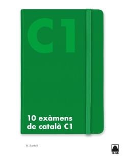 10 EXÀMENS DE NIVELL C1 DE CATALÀ | 9788430734849 | BARTOLÍ RIGOL, MARTA | Llibreria La Gralla | Librería online de Granollers