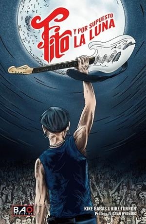 FITO Y POR SUPUESTO LA LUNA | 9788409530984 | BABAS, KIKE / TURRON, KIKE / ALZATE, RAQUEL (IL. ) / [ET AL. ] | Llibreria La Gralla | Librería online de Granollers