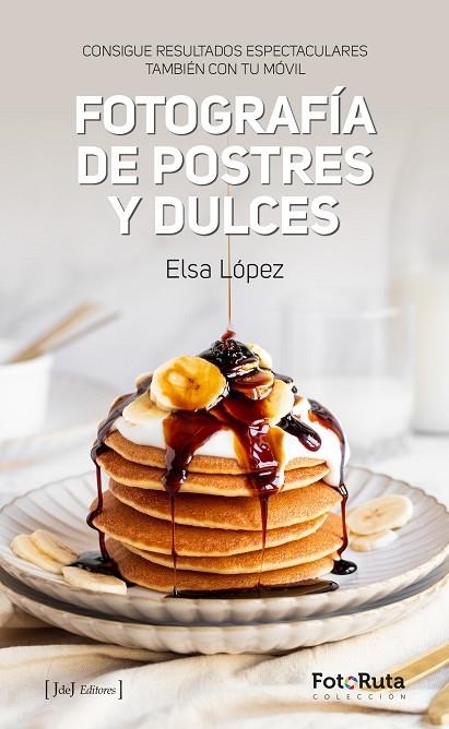 FOTOGRAFÍA DE POSTRES Y DULCES | 9788412694765 | LÓPEZ, ELSA | Llibreria La Gralla | Llibreria online de Granollers