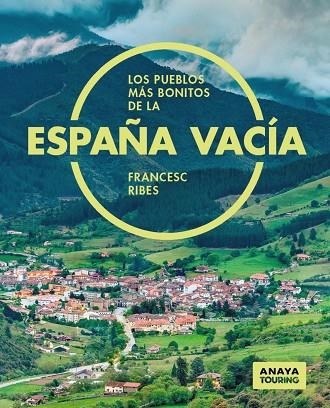 PUEBLOS MÁS BONITOS DE LA ESPAÑA VACÍA, LOS | 9788491586692 | RIBES GEGÚNDEZ, FRANCESC | Llibreria La Gralla | Llibreria online de Granollers