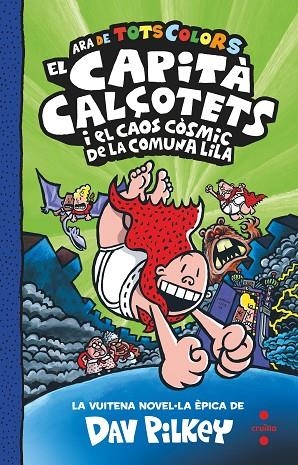 CAPITÀ CALÇOTETS I EL CAOS CÒSMIC DE LA COMUNA LILA, EL | 9788466156349 | PILKEY, DAV | Llibreria La Gralla | Llibreria online de Granollers