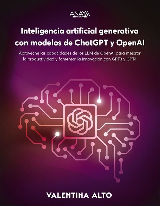 INTELIGENCIA ARTIFICIAL GENERATIVA CON MODELOS DE CHATGPT Y OPENAI | 9788441548961 | ALTO, VALENTINA | Llibreria La Gralla | Librería online de Granollers