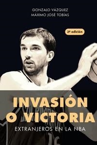 INVASIÓN O VICTORIA | 9788415448709 | VAZQUEZ, GONZALO/TOBIAS, MAXIMO J. | Llibreria La Gralla | Llibreria online de Granollers