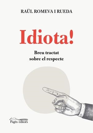 IDIOTA! | 9788413034911 | ROMEVA RUEDA, RAÜL | Llibreria La Gralla | Llibreria online de Granollers