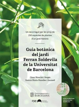 GUIA BOTÀNICA DEL JARDÍ FERRAN SOLDEVILA DE LA UNIVERSITAT DE BARCELONA | 9788491688181 | BLANCHÉ I VERGÉS, CÈSAR / MASALLES I SAUMELL, RAMON MARIA | Llibreria La Gralla | Librería online de Granollers
