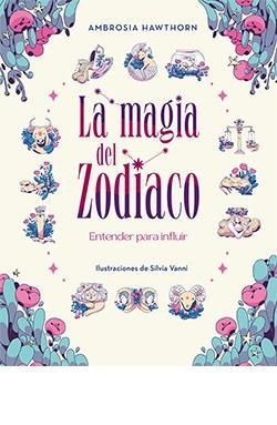 MAGIA DEL ZODIACO, LA | 9788419282682 | HAWTHORN, AMBROSIA | Llibreria La Gralla | Llibreria online de Granollers