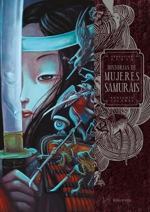 HISTORIAS DE MUJERES SAMURÁIS | 9788414037270 | PEREZ, SÉBASTIEN / LACOMBE, BENJAMIN | Llibreria La Gralla | Librería online de Granollers