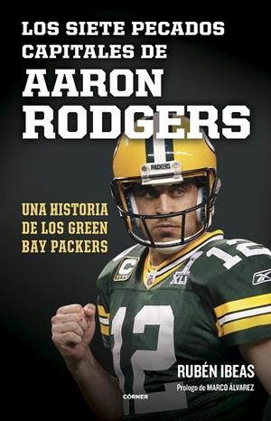 SIETE PECADOS CAPITALES DE AARON RODGERS, LOS | 9788412572735 | IBEAS, RUBÉN | Llibreria La Gralla | Llibreria online de Granollers