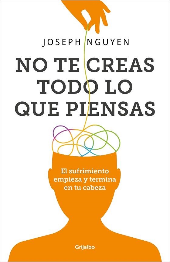 NO TE CREAS TODO LO QUE PIENSAS | 9788425366215 | NGUYEN, JOSEPH | Llibreria La Gralla | Librería online de Granollers