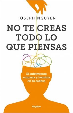 NO TE CREAS TODO LO QUE PIENSAS | 9788425366215 | NGUYEN, JOSEPH | Llibreria La Gralla | Llibreria online de Granollers