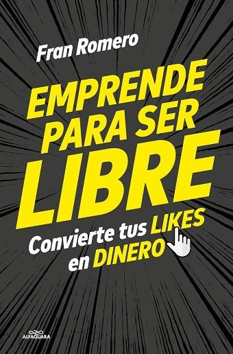 EMPRENDER PARA SER LIBRE | 9788419507518 | ROMERO, FRAN | Llibreria La Gralla | Llibreria online de Granollers