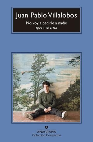 NO VOY A PEDIRLE A NADIE QUE ME CREA | 9788433906328 | VILLALOBOS, JUAN PABLO | Llibreria La Gralla | Librería online de Granollers