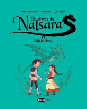 ILLA DELS DRACS, L' ELS DRACS DE NALSARA 1  L' | 9788419183415 | DELVAL, MARIE-HÉLÈNE ;  OERTEL, PIERRE | Llibreria La Gralla | Librería online de Granollers