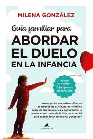 GUÍA FAMILIAR PARA ABORDAR EL DUELO EN LA INFANCIA | 9788411317238 | MILENA GONZÁLEZ | Llibreria La Gralla | Librería online de Granollers