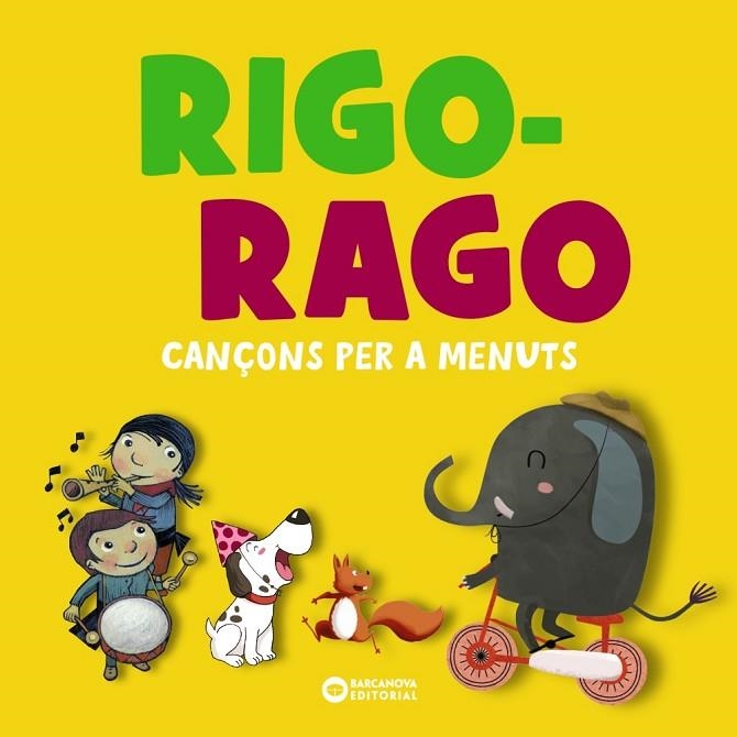 RIGO RAGO CANÇONS PER A MENUTS | 9788448959821 | EDITORIAL BARCANOVA | Llibreria La Gralla | Llibreria online de Granollers