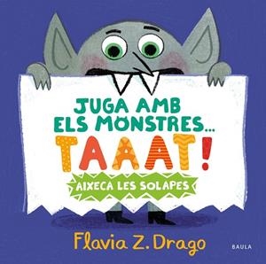 JUGA AMB ELS MONSTRES... TAAAT! | 9788447951444 | ZORRILLA DRAGO, FLAVIA | Llibreria La Gralla | Librería online de Granollers