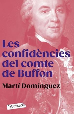 CONFIDÈNCIES DEL COMTE DE BUFFON, LES | 9788419107855 | DOMÍNGUEZ, MARTÍ | Llibreria La Gralla | Llibreria online de Granollers